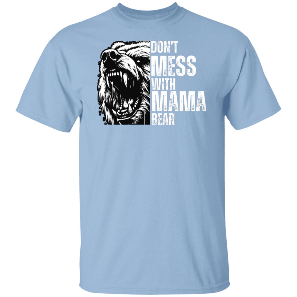 Don't Mess With Mama Bear T-Shirt