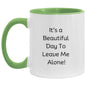 It's a beautiful day to leave me alone Mug | Mother's Day Gift| For Mom| Partner| Girlfriend| Wife| Trending| Co-Worker