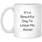 It's a beautiful day Mug |For Mom| Girlfriend| Wife|Best Selling Item| Mother's Day Gift| Trending| Partner