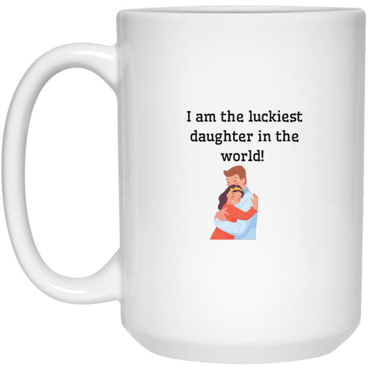 Luckiest Daughter White Ceramic Mug 15 oz| For Dad| Step Dad| Adopted Dad| For Father's Day