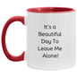 It's a beautiful day to leave me alone Mug | Mother's Day Gift| For Mom| Partner| Girlfriend| Wife| Trending| Co-Worker