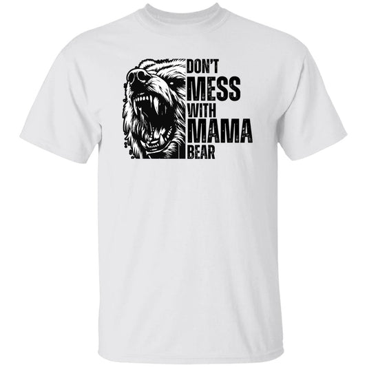 Don't Mess With Mama Bear T-Shirt