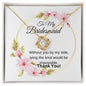 To My Bridesmaid | Without You By My Side.